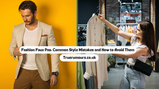 Fashion Faux Pas: Common Style Mistakes and How to Avoid Them